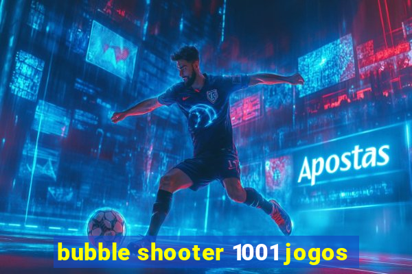 bubble shooter 1001 jogos